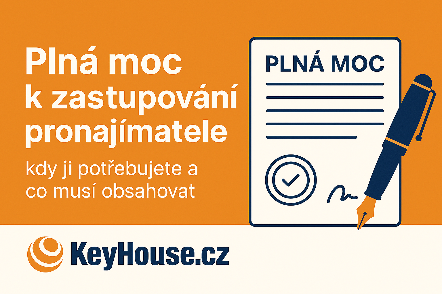 Plná moc k zastupování pronajímatele: kdy ji potřebujete a co musí obsahovat